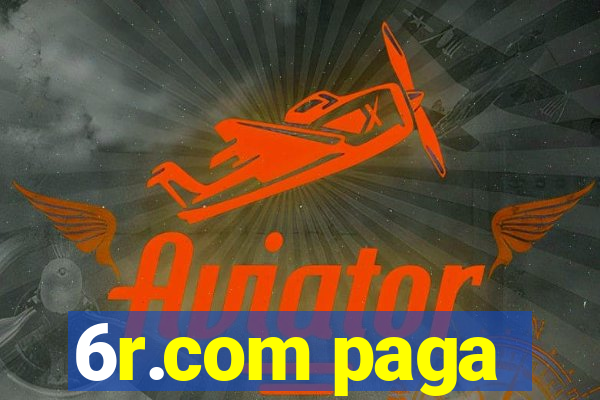 6r.com paga